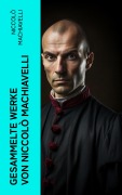 Cover-Bild zum Titel 'Gesammelte Werke von Niccolò Machiavelli' von 'Niccolò Machiavelli'
