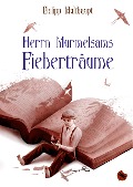 Cover-Bild zum Titel 'Herrn Murmelsams Fieberträume' von 'Philipp Multhaupt'