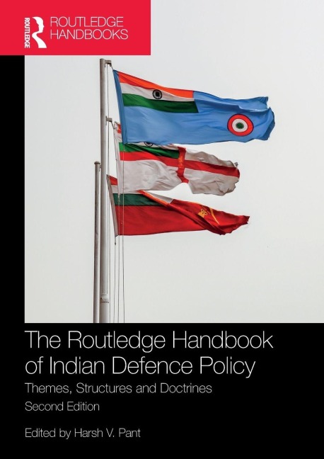 The Routledge Handbook of Indian Defence Policy - 