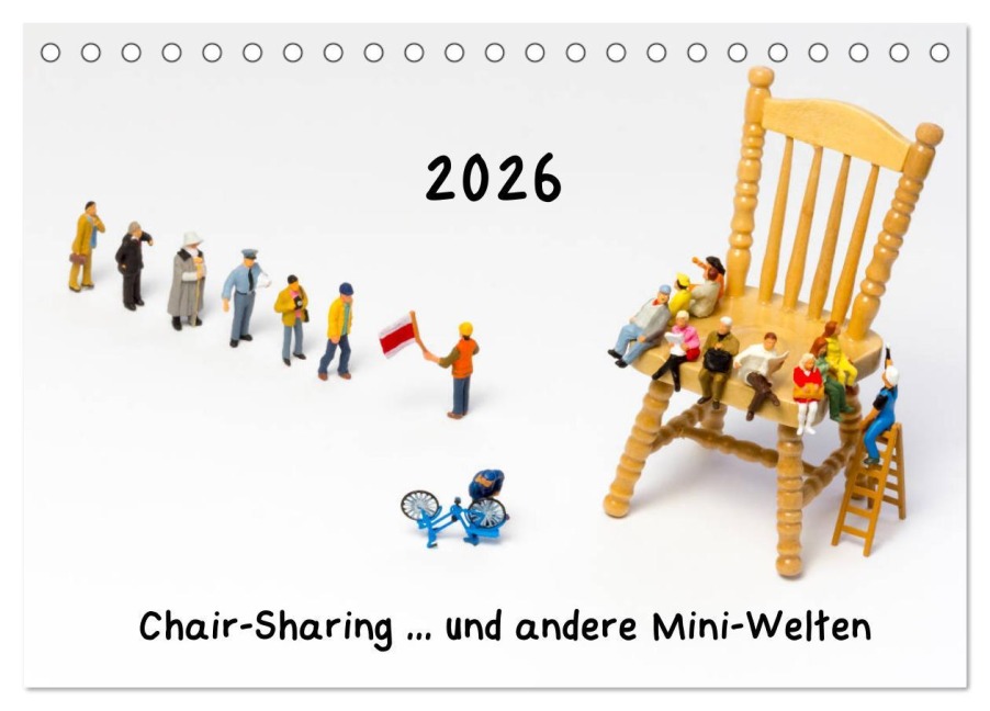 Chair-Sharing ... und andere Mini-Welten (Tischkalender 2026 DIN A5 quer), CALVENDO Monatskalender - Michael Bogumil