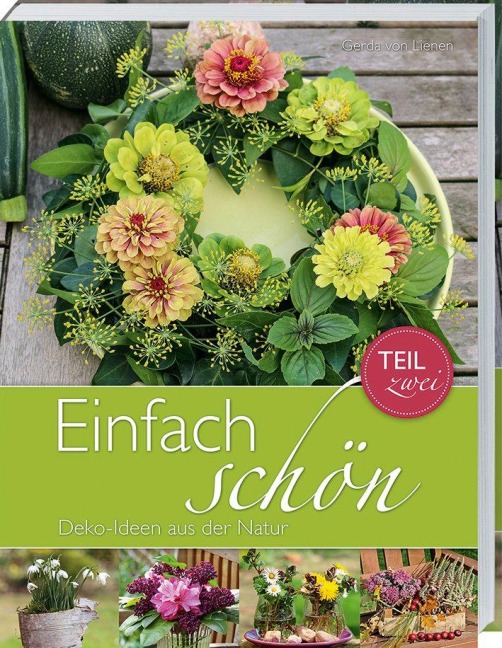 Einfach schön - Deko-Ideen aus der Natur - Teil 2 - Gerda von Lienen
