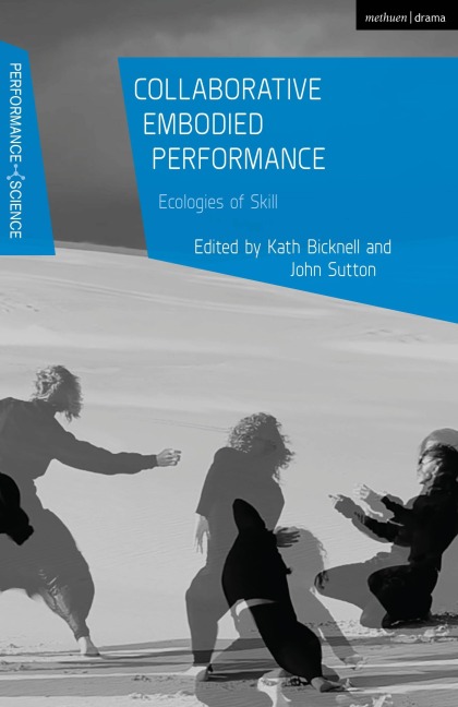 Collaborative Embodied Performance - Kath Bicknell, John Sutton