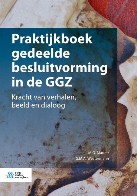 Praktijkboek gedeelde besluitvorming in de GGZ - G. M. A. Westermann, J. M. G. Maurer