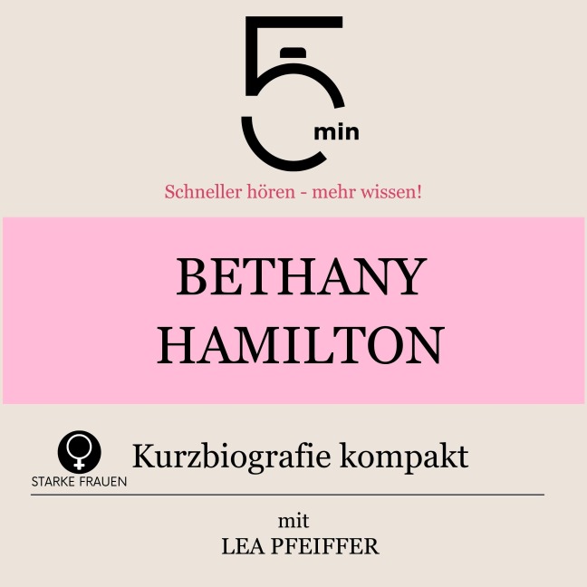 Bethany Hamilton: Kurzbiografie kompakt - Minuten, Minuten Biografien, Lea Pfeiffer