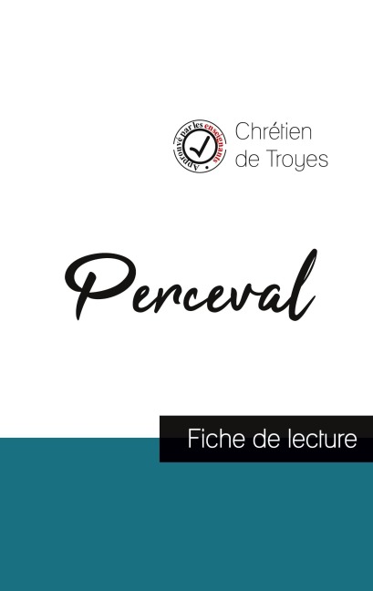 Perceval de Chrétien de Troyes (fiche de lecture et analyse complète de l'oeuvre) - Chrétien De Troyes