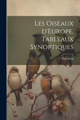 Les oiseaux d'Europe, tableaux synoptiques - Paul Paris
