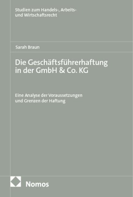 Die Geschäftsführerhaftung in der GmbH &Co. KG - Sarah Braun