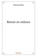 Cover-Bild zum Titel 'Retour en enfance' von 'Bernard Bia'