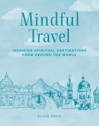 Cover-Bild zum Titel 'Mindful Travel' von 'Alice Peck'
