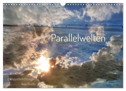 Cover-Bild zum Titel 'Parallelwelten (Wandkalender 2026 DIN A3 quer), CALVENDO Monatskalender' von 'Ines Trucks'