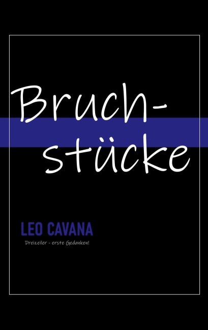 Bruchstücke - Leo Cavana