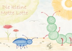 Cover-Bild zum Titel 'Die kleine Motte Lotte' von 'Kerstin Rose'