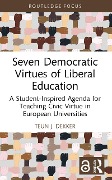 Seven Democratic Virtues of Liberal Education - Teun J. Dekker