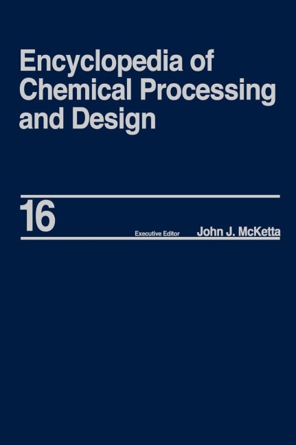 Encyclopedia of Chemical Processing and Design - John J. McKetta Jr