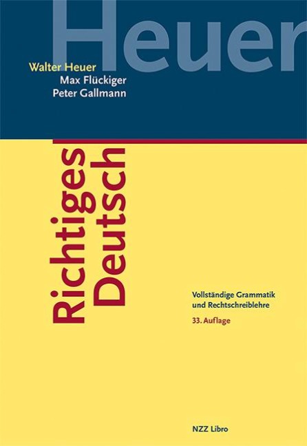 Richtiges Deutsch - Walter Heuer, Max Flückiger, Peter Gallmann