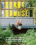 Cover-Bild zum Titel 'Stadtgemüse' von 'Anna Meincke'
