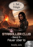 Cover-Bild zum Titel 'Starkiller-Club - Band 5 - Feuer über IO (5.1)' von 'Amelie Julie'