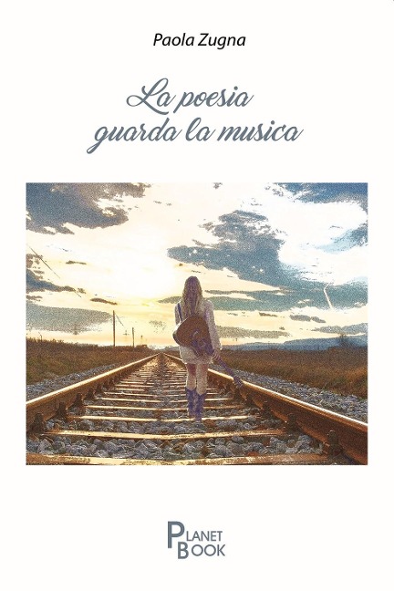 La poesia guarda la musica - Paola Zugna