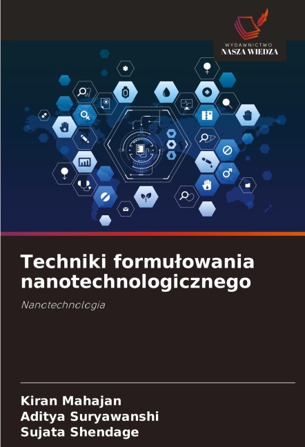 Techniki formu¿owania nanotechnologicznego - Kiran Mahajan, Aditya Suryawanshi, Sujata Shendage