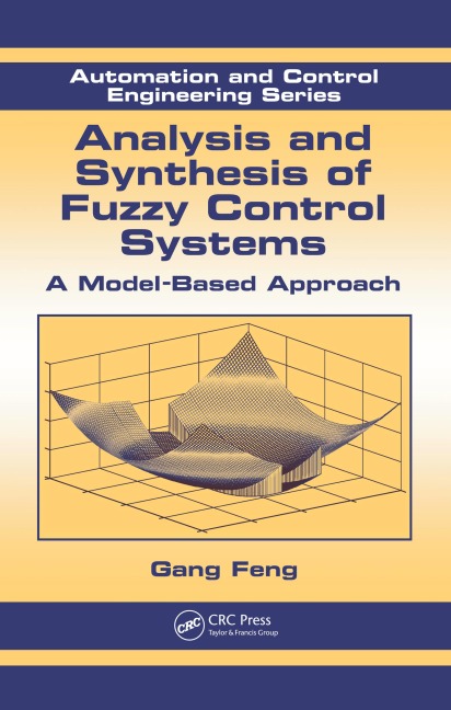 Analysis and Synthesis of Fuzzy Control Systems - Gang Feng