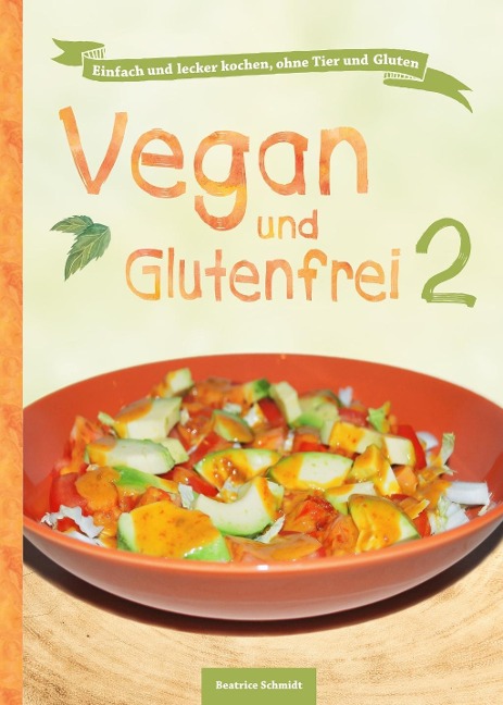 Vegan und Glutenfrei 2 - Beatrice Schmidt, Anja Lee, Sandra Johannis, Clarissa Juse, Petra Kluth