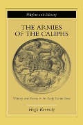 Cover-Bild zum Titel 'The Armies of the Caliphs' von 'Hugh Kennedy'