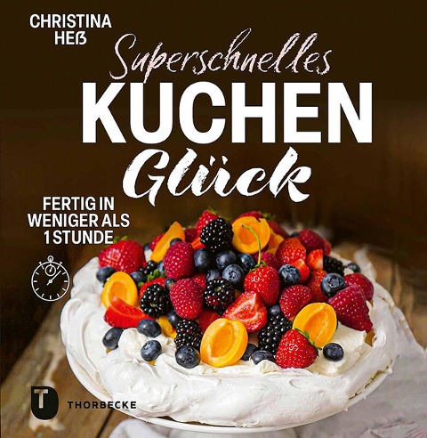 Superschnelles Kuchenglück - Christina Heß