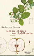 Cover-Bild zum Titel 'Der Geschmack von Apfelkernen' von 'Katharina Hagena'
