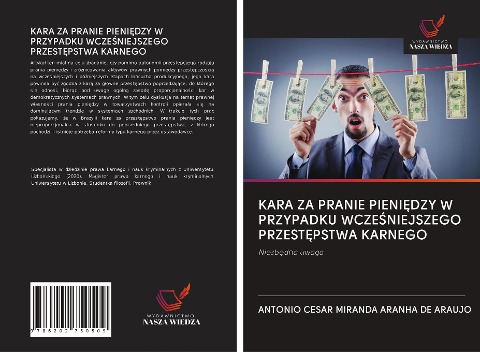KARA ZA PRANIE PIENI¿DZY W PRZYPADKU WCZE¿NIEJSZEGO PRZEST¿PSTWA KARNEGO - Antonio Cesar Miranda Aranha de Araujo