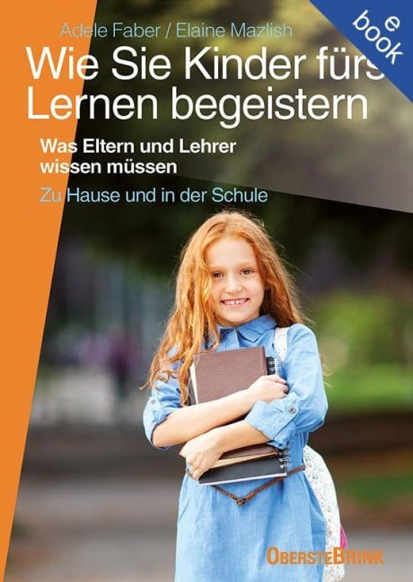 Wie Sie Kinder fürs Lernen begeistern - Adele Faber, Elaine Mazlish