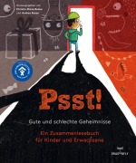 Cover-Bild zum Titel 'Psst! Gute und schlechte Geheimnisse. Ein Zusammenlesebuch für Kinder und Erwachsene. Begleitet vom Kinderschutzbund' von 'Ute Krause, Frantz Wittkamp, Christin-Marie Below, Isabel Abedi, Stefanie Taschinski'