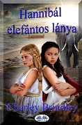 Cover-Bild zum Titel 'Hannibál Elefántos Lánya' von 'Charley Brindley'