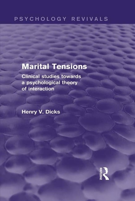 Marital Tensions (Psychology Revivals) - Henry V. Dicks
