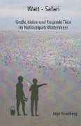 Cover-Bild zum Titel 'Watt-Safari' von 'Inge Kronberg'