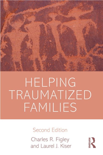Helping Traumatized Families - Charles Figley, Laurel Kiser