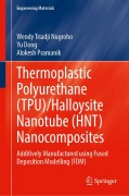 Cover-Bild zum Titel 'Thermoplastic Polyurethane (TPU)/Halloysite Nanotube (HNT) Nanocomposites' von 'Wendy Triadji Nugroho, Yu Dong, Alokesh Pramanik'