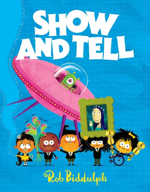 Show and Tell - Rob Biddulph