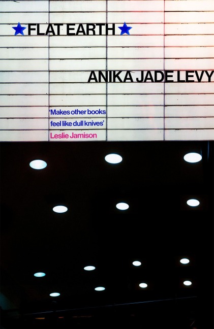 Flat Earth - Anika Jade Levy