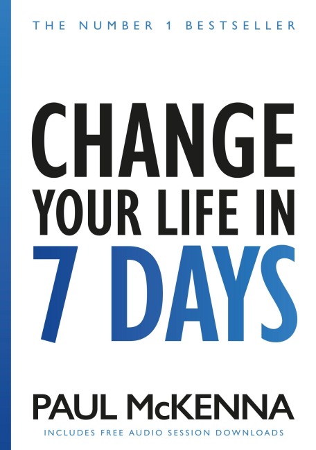 Change Your Life In Seven Days - Paul Mckenna