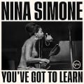 Nina Simone: You've Got To Learn - Nina Simone