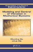 Cover-Bild zum Titel 'Modeling and Control of Vibration in Mechanical Systems' von 'Chunling Du, Lihua Xie'