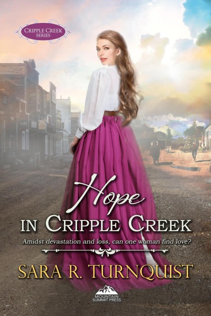 Hope in Cripple Creek (Cripple Creek Series, #1) - Sara R. Turnquist