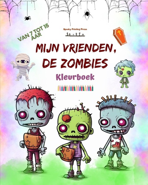Mijn vrienden, de zombies Kleurboek Fascinerende en creatieve zombiescènes voor kinderen van 7-15 jaar - Spooky Printing Press