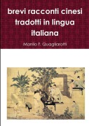 brevi racconti cinesi tradotti in lingua italiana - Manlio F. Quagliarotti