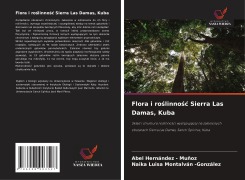 Cover-Bild zum Titel 'Flora i ro¿linno¿¿ Sierra Las Damas, Kuba' von 'Abel Hernandez - Muñoz, Naika Luisa Montalván -González'