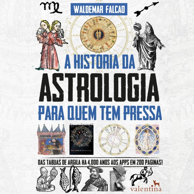 A História da Astrologia Para Quem Tem Pressa - Waldemar Falcão
