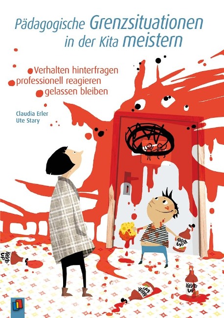 Pädagogische Grenzsituationen in der Kita meistern - Claudia Erler, Ute Stary