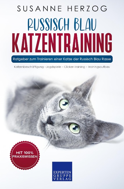Russisch Blau Katzentraining - Ratgeber zum Trainieren einer Katze der Russisch Blau Rasse - Susanne Herzog