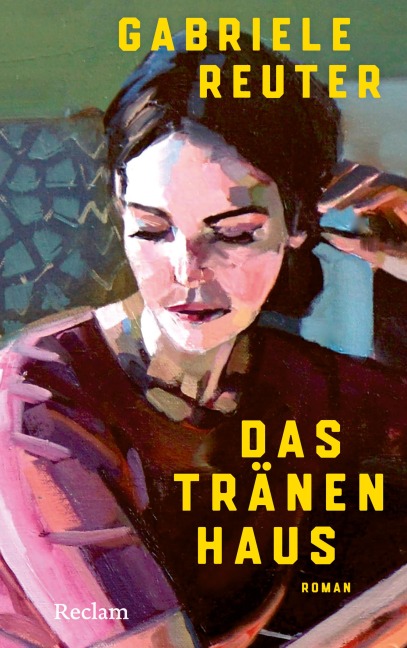 Das Tränenhaus - Gabriele Reuter