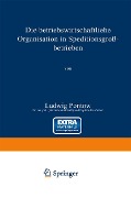 Cover-Bild zum Titel 'Die betriebswirtschaftliche Organisation in Speditionsgroßbetrieben' von 'Ludwig Pontow'